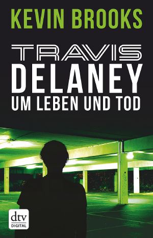 [Travis Delaney 03] • Um Leben und Tod